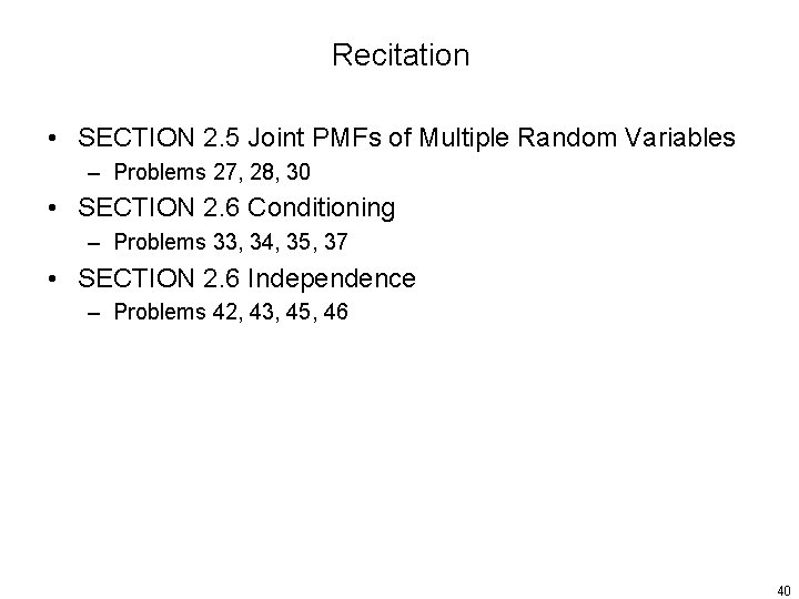 Recitation • SECTION 2. 5 Joint PMFs of Multiple Random Variables – Problems 27,