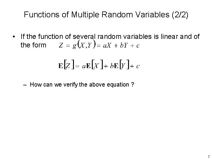 Functions of Multiple Random Variables (2/2) • If the function of several random variables