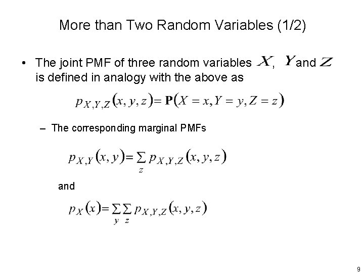 More than Two Random Variables (1/2) • The joint PMF of three random variables