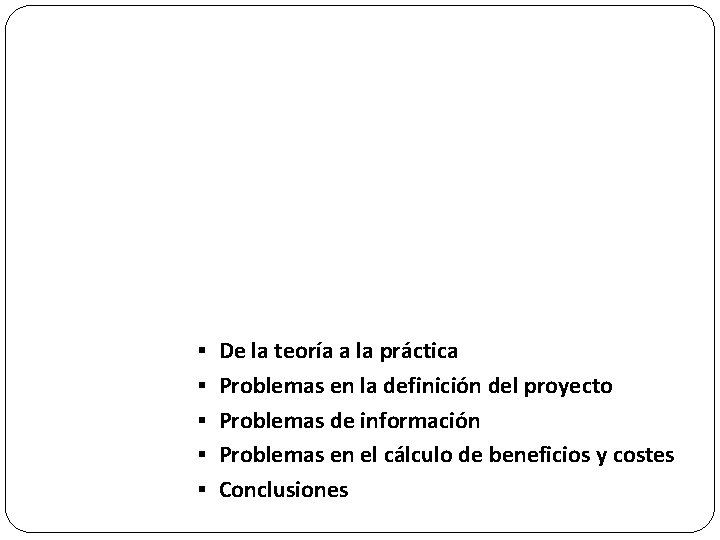 § De la teoría a la práctica § Problemas en la definición del proyecto