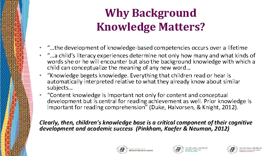 Why Background Knowledge Matters? • “…the development of knowledge-based competencies occurs over a lifetime