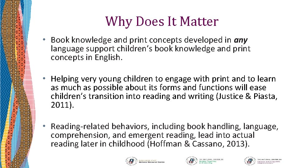 Why Does It Matter • Book knowledge and print concepts developed in any language