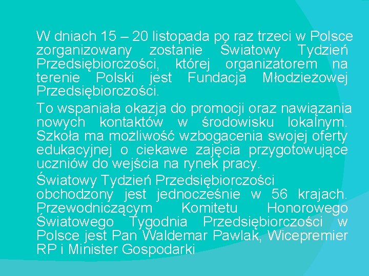 W dniach 15 – 20 listopada po raz trzeci w Polsce zorganizowany zostanie Światowy