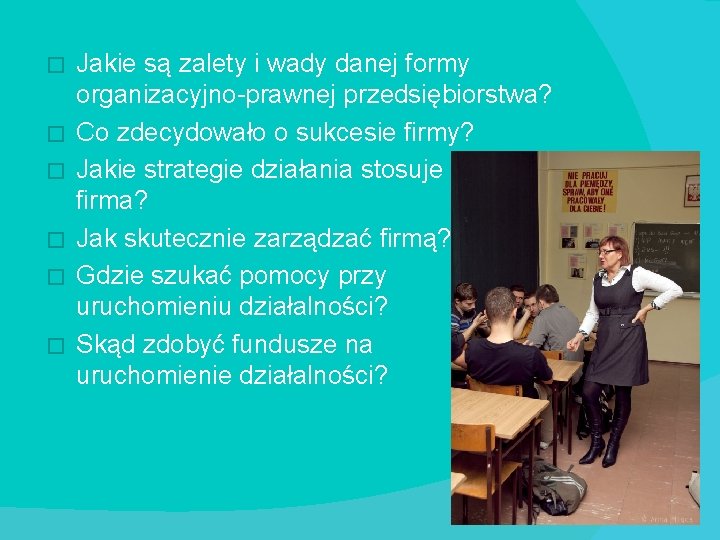 � � � Jakie są zalety i wady danej formy organizacyjno-prawnej przedsiębiorstwa? Co zdecydowało