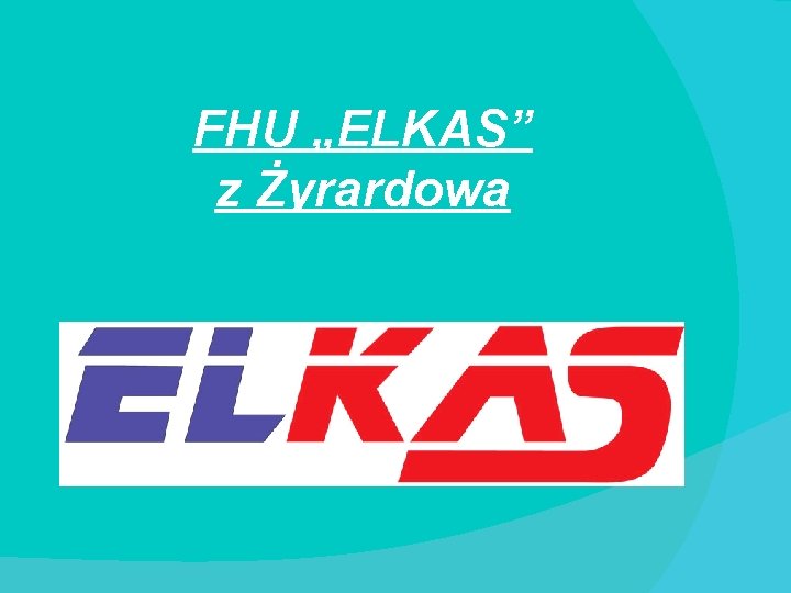 FHU „ELKAS” z Żyrardowa 