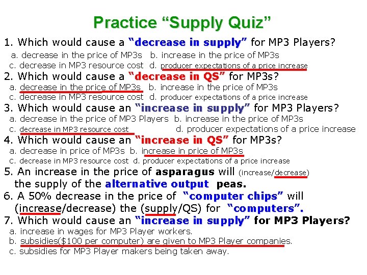 Practice “Supply Quiz” 1. Which would cause a “decrease in supply” for MP 3