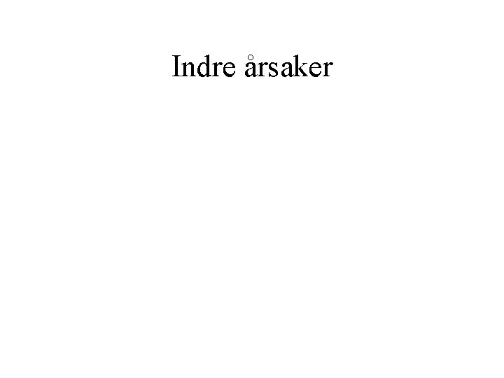 Indre årsaker 