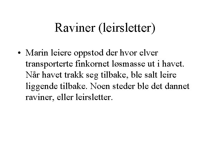 Raviner (leirsletter) • Marin leiere oppstod der hvor elver transporterte finkornet løsmasse ut i