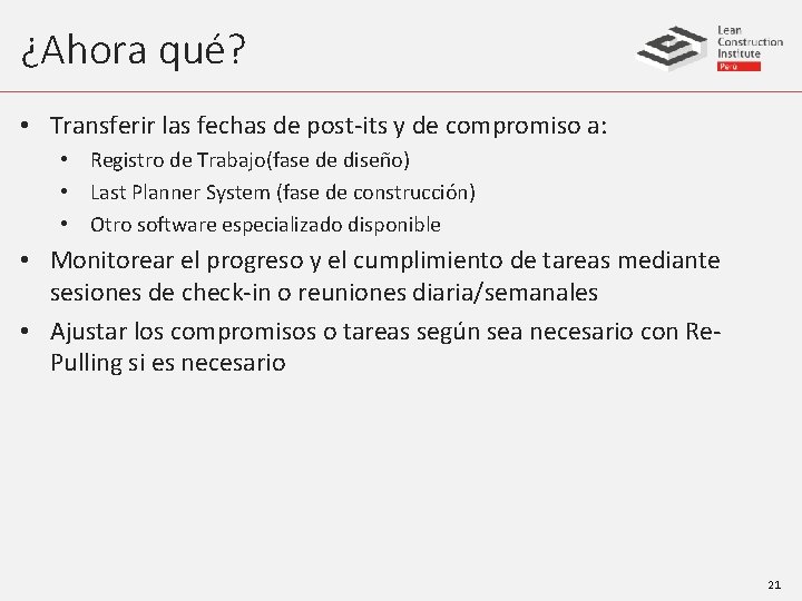 ¿Ahora qué? • Transferir las fechas de post-its y de compromiso a: • Registro