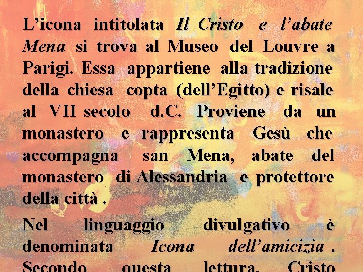 L’icona intitolata Il Cristo e l’abate Mena si trova al Museo del Louvre a