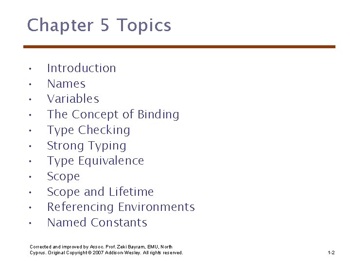 Chapter 5 Topics • • • Introduction Names Variables The Concept of Binding Type
