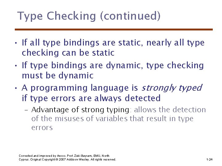 Type Checking (continued) • If all type bindings are static, nearly all type checking