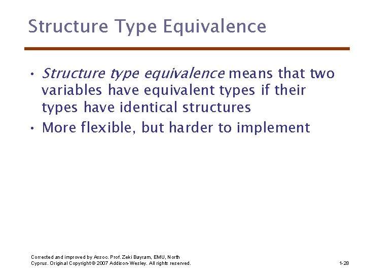 Structure Type Equivalence • Structure type equivalence means that two variables have equivalent types