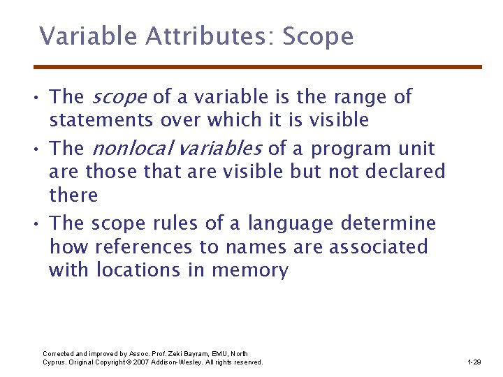 Variable Attributes: Scope • The scope of a variable is the range of statements