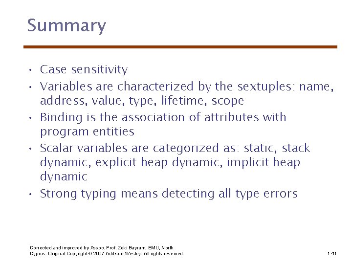 Summary • Case sensitivity • Variables are characterized by the sextuples: name, address, value,
