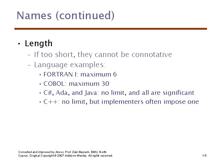 Names (continued) • Length – If too short, they cannot be connotative – Language
