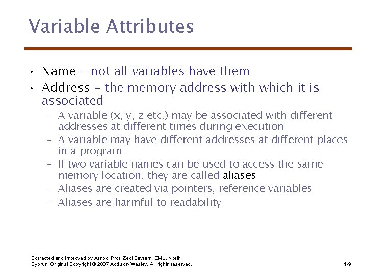 Variable Attributes • Name - not all variables have them • Address - the