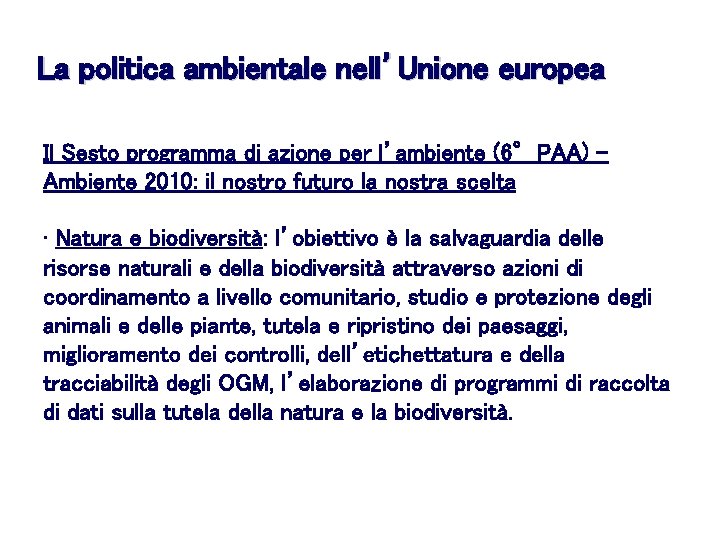 La politica ambientale nell’Unione europea Il Sesto programma di azione per l’ambiente (6°PAA) Ambiente