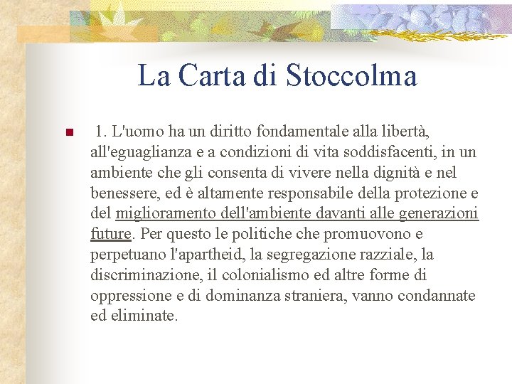 La Carta di Stoccolma n 1. L'uomo ha un diritto fondamentale alla libertà, all'eguaglianza