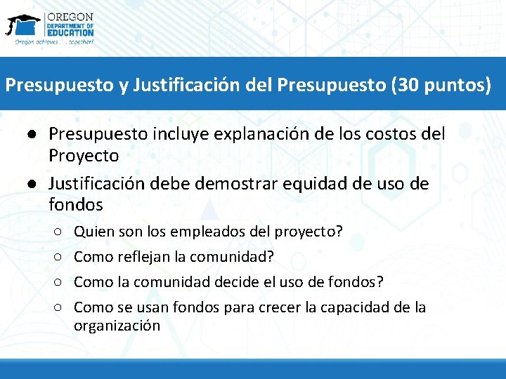 Presupuesto y Justificación del Presupuesto (30 puntos) ● Presupuesto incluye explanación de los costos