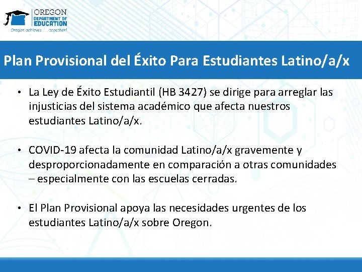 Plan Provisional del Éxito Para Estudiantes Latino/a/x • La Ley de Éxito Estudiantil (HB