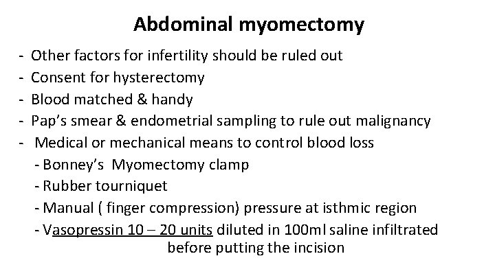 Abdominal myomectomy - Other factors for infertility should be ruled out Consent for hysterectomy