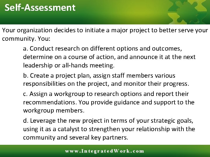 Self-Assessment Your organization decides to initiate a major project to better serve your community.