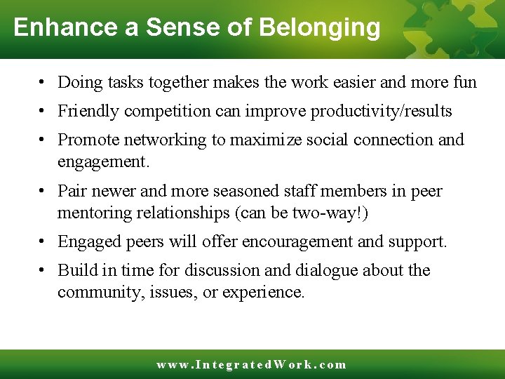 Enhance a Sense of Belonging • Doing tasks together makes the work easier and