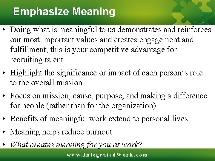 Emphasize Meaning • Doing what is meaningful to us demonstrates and reinforces our most