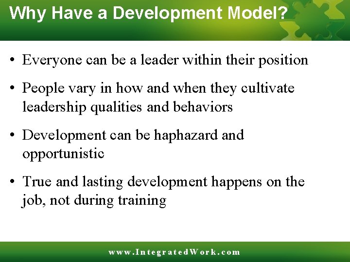 Why Have a Development Model? • Everyone can be a leader within their position