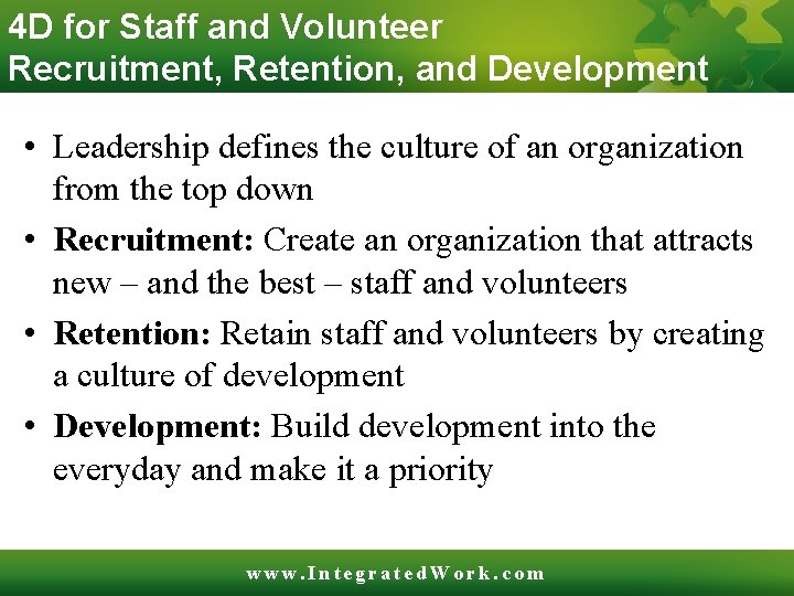 4 D for Staff and Volunteer Recruitment, Retention, and Development • Leadership defines the