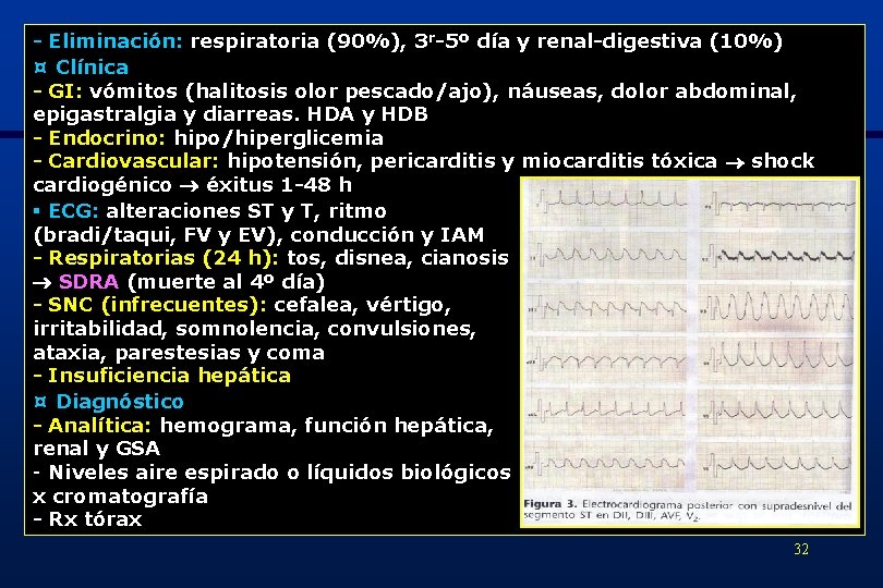 - Eliminación: respiratoria (90%), 3 r-5º día y renal-digestiva (10%) ¤ Clínica - GI: