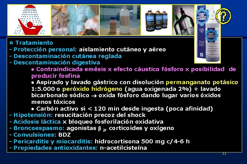 ¤ Tratamiento - Protección personal: aislamiento cutáneo y aéreo - Descontaminación cutánea reglada -