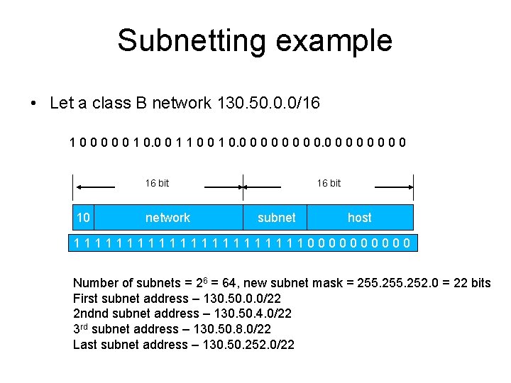 Subnetting example • Let a class B network 130. 50. 0. 0/16 1 0