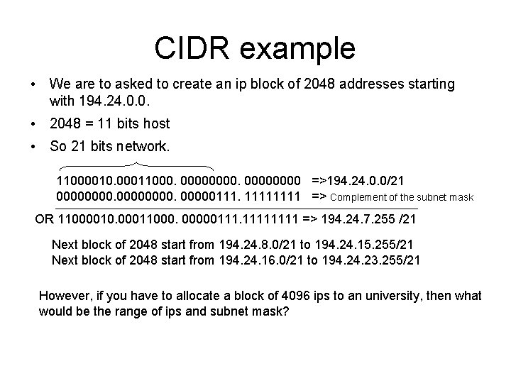 CIDR example • We are to asked to create an ip block of 2048