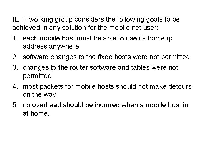 IETF working group considers the following goals to be achieved in any solution for