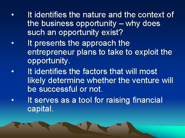  • • It identifies the nature and the context of the business opportunity