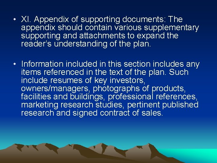  • XI. Appendix of supporting documents: The appendix should contain various supplementary supporting