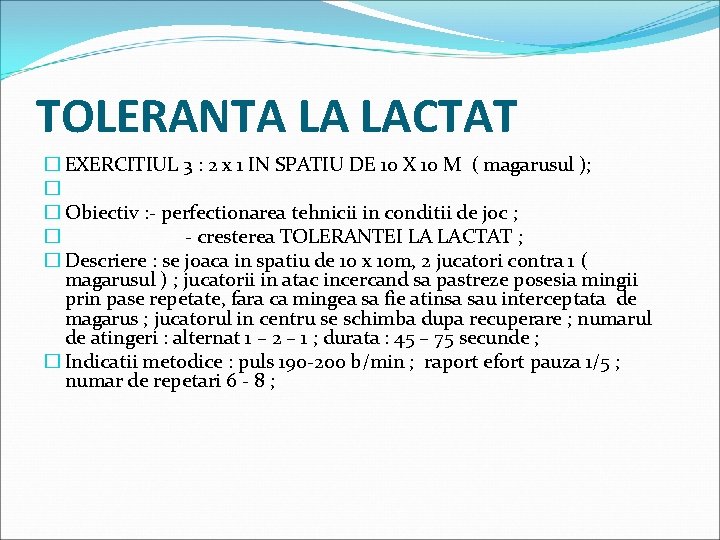 TOLERANTA LA LACTAT � EXERCITIUL 3 : 2 x 1 IN SPATIU DE 10