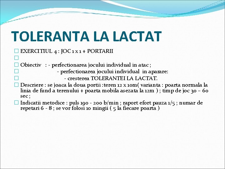 TOLERANTA LA LACTAT � EXERCITIUL 4 : JOC 1 x 1 + PORTARII �