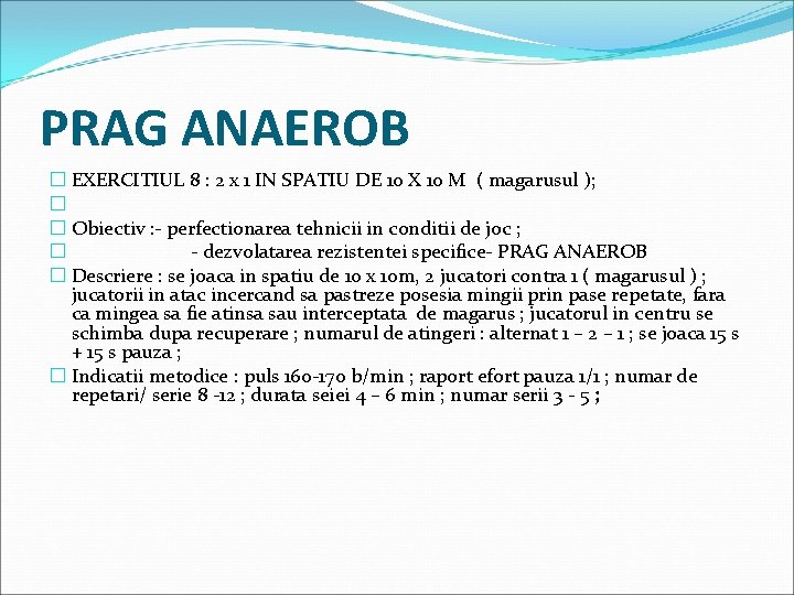 PRAG ANAEROB � EXERCITIUL 8 : 2 x 1 IN SPATIU DE 10 X