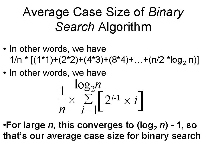 Average Case Size of Binary Search Algorithm • In other words, we have 1/n