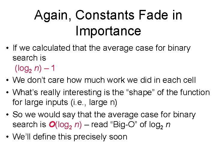 Again, Constants Fade in Importance • If we calculated that the average case for