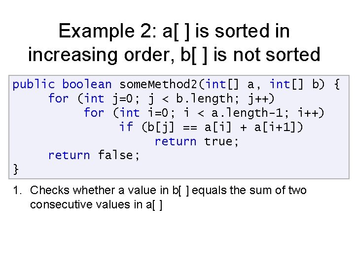 Example 2: a[ ] is sorted in increasing order, b[ ] is not sorted