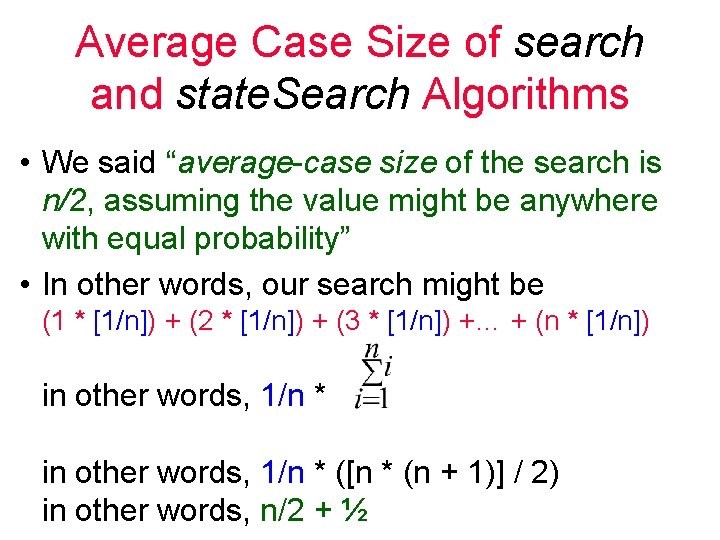 Average Case Size of search and state. Search Algorithms • We said “average-case size