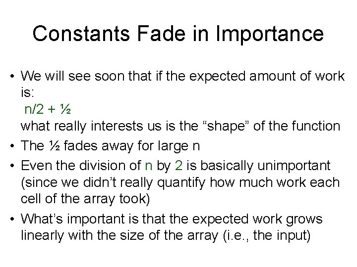 Constants Fade in Importance • We will see soon that if the expected amount
