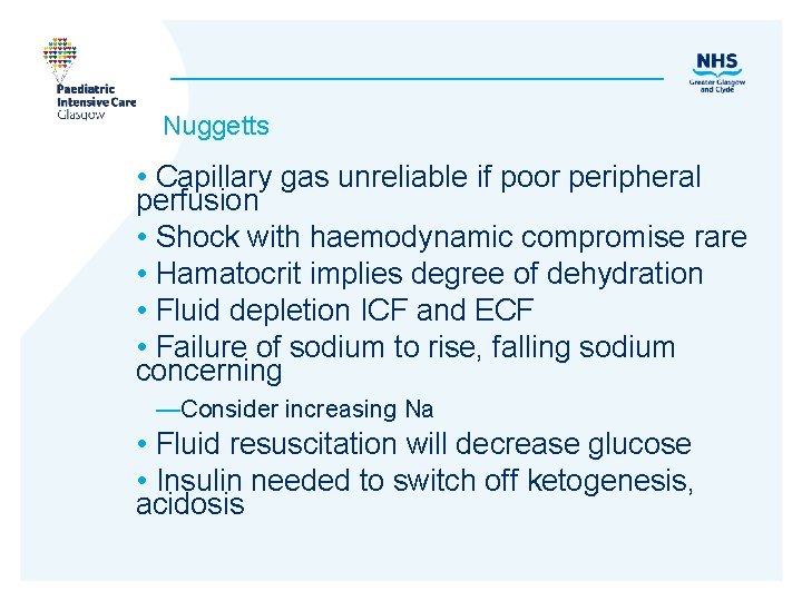 Nuggetts • Capillary gas unreliable if poor peripheral perfusion • Shock with haemodynamic compromise