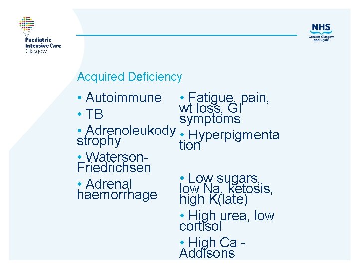 Acquired Deficiency • Autoimmune • Fatigue, pain, wt loss, GI • TB symptoms •