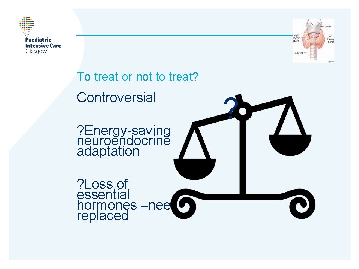 To treat or not to treat? Controversial ? Energy-saving neuroendocrine adaptation ? Loss of