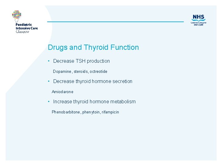 Drugs and Thyroid Function • Decrease TSH production Dopamine, steroids, octreotide • Decrease thyroid